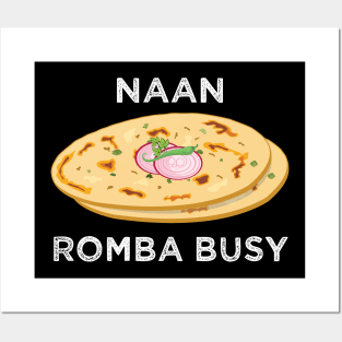 Naan Romba Busy Naan Bread Tamil India Chennai Design Posters and Art